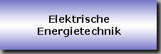 Elektrische Energietechnik. Schutztechnik, Schutzkonzepte, Netzberechnungen.